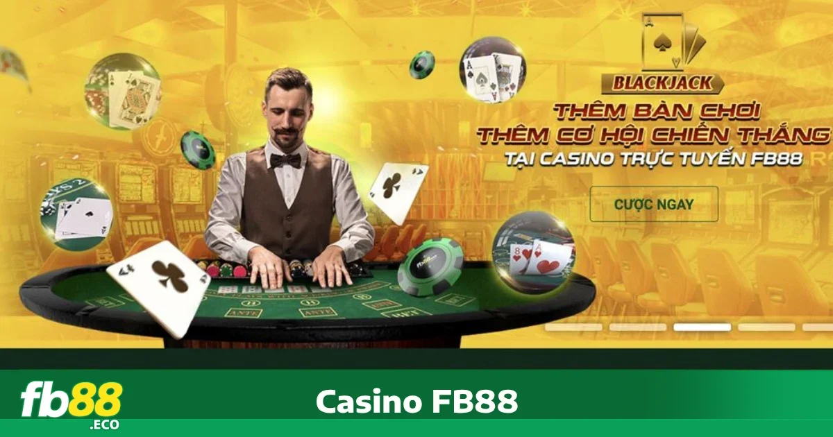 Casino Fb88 1 Vì sao Casino FB88 là điểm đến hàng đầu?