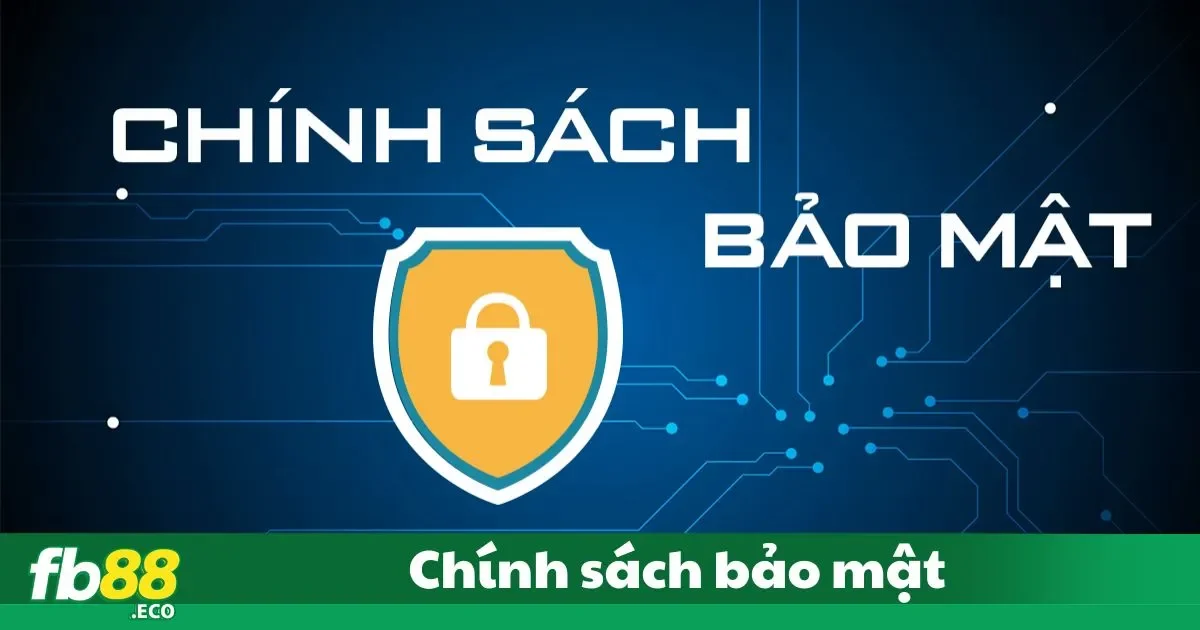 Chính sách bảo mật tại FB88: Cách chúng tôi bảo vệ dữ liệu của bạn