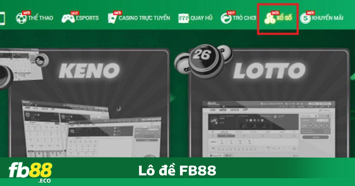 Vì sao nên chọn Lô đề FB88?