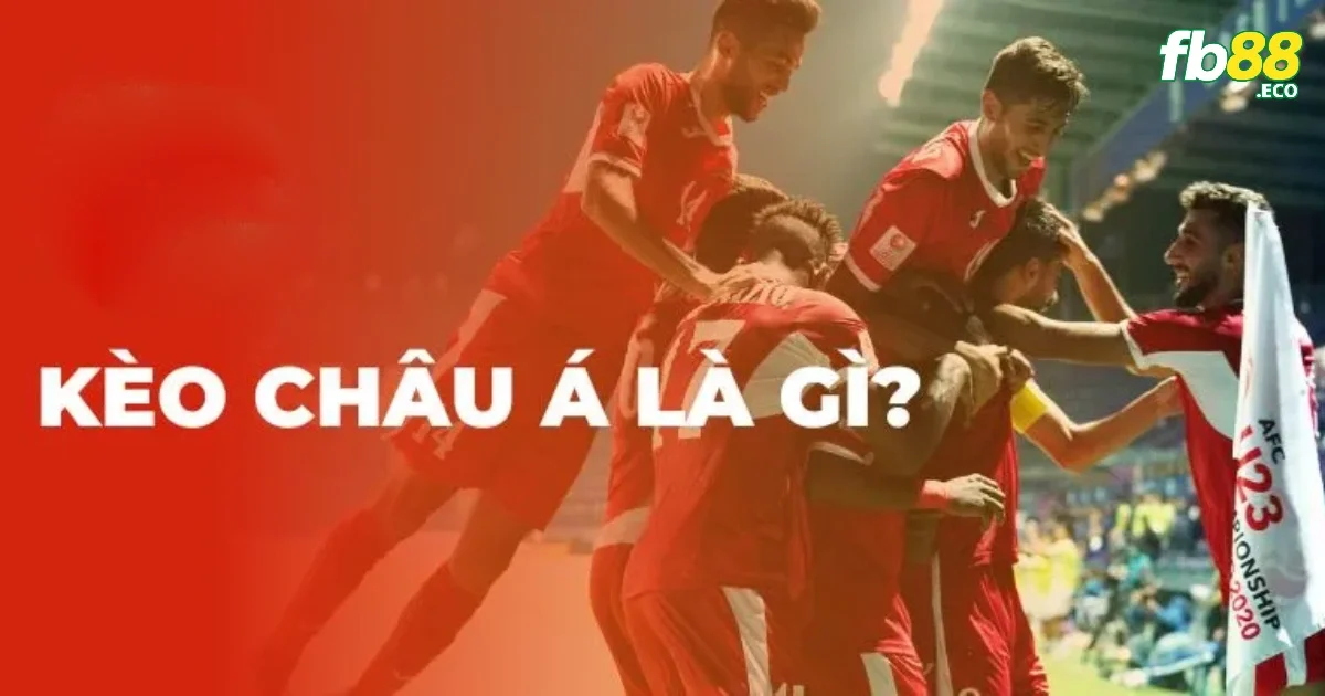 Kèo châu Á có lợi ích gì so với kèo châu Âu