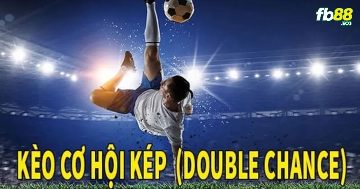 Kèo Cơ Hội Kép FB88 – Cách Cược An Toàn Cho Người Chơi Thích Chắc Ăn 3 Kèo cơ hội kép có cơ hội kết hợp nhiều phương pháp để đa dạng lựa chọn chơi