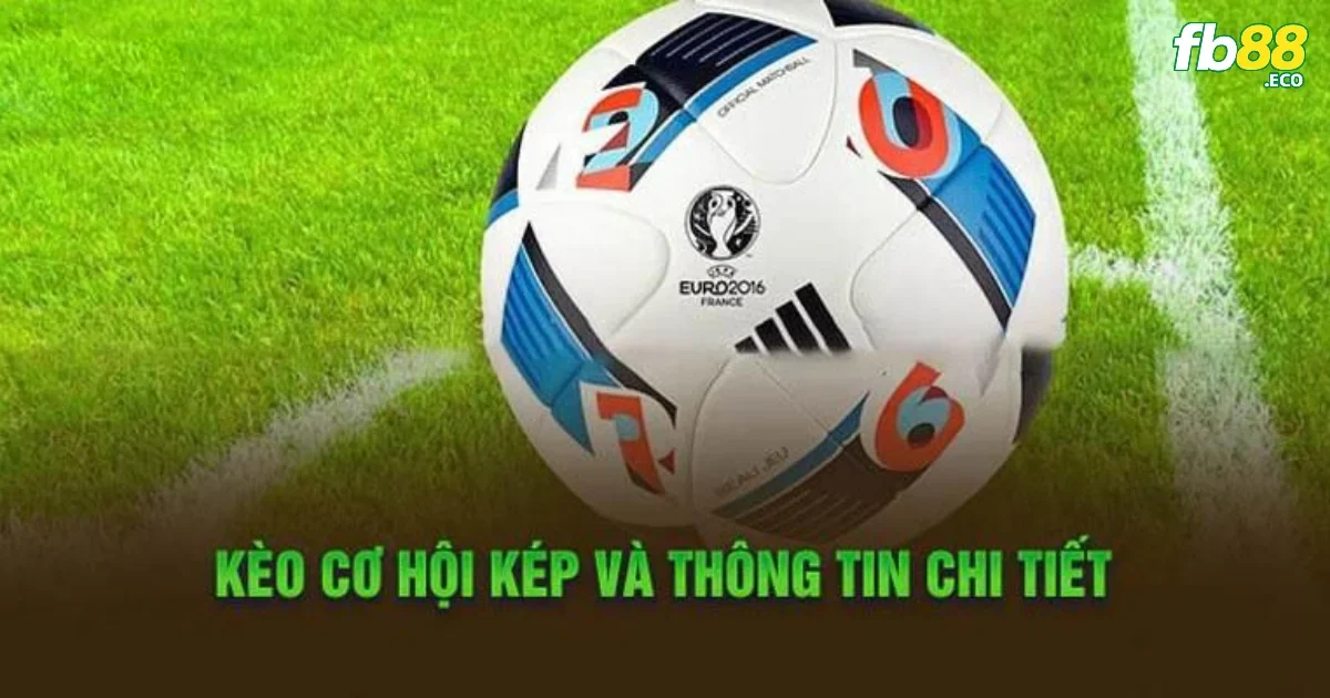 Kèo Cơ Hội Kép FB88 – Cách Cược An Toàn Cho Người Chơi Thích Chắc Ăn 4 Thời tiết trên sân cũng là yếu tố quyết định khi chơi kèo cược